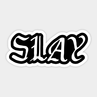 Slay Sticker